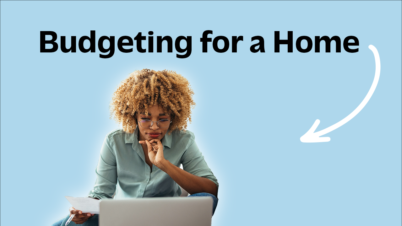 Watch our video about budgeting for a home loan