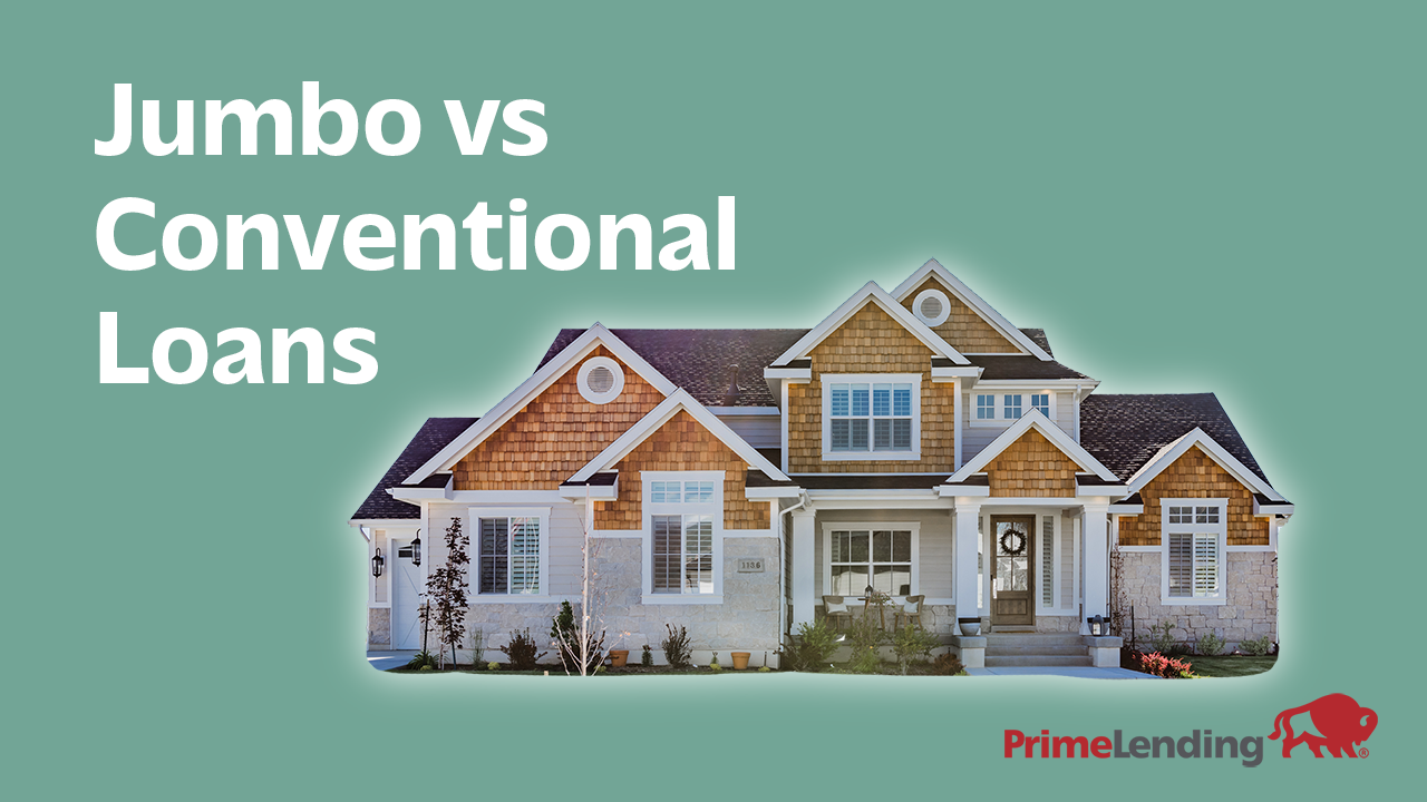Conventional vs Jumbo Home Loans
